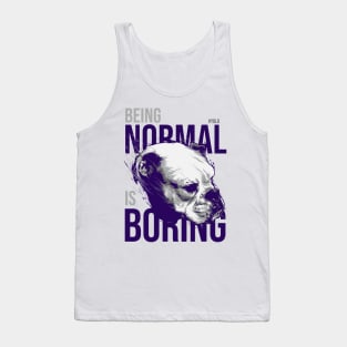 Being Normal Is Boring YOLO Saying Tank Top